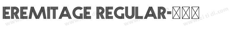 Eremitage Regular字体转换 Eremitage Regular字体转换